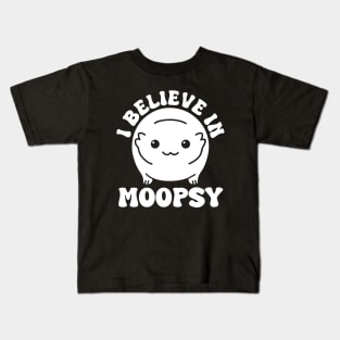 I Believe In Moopsy Kids T-Shirt